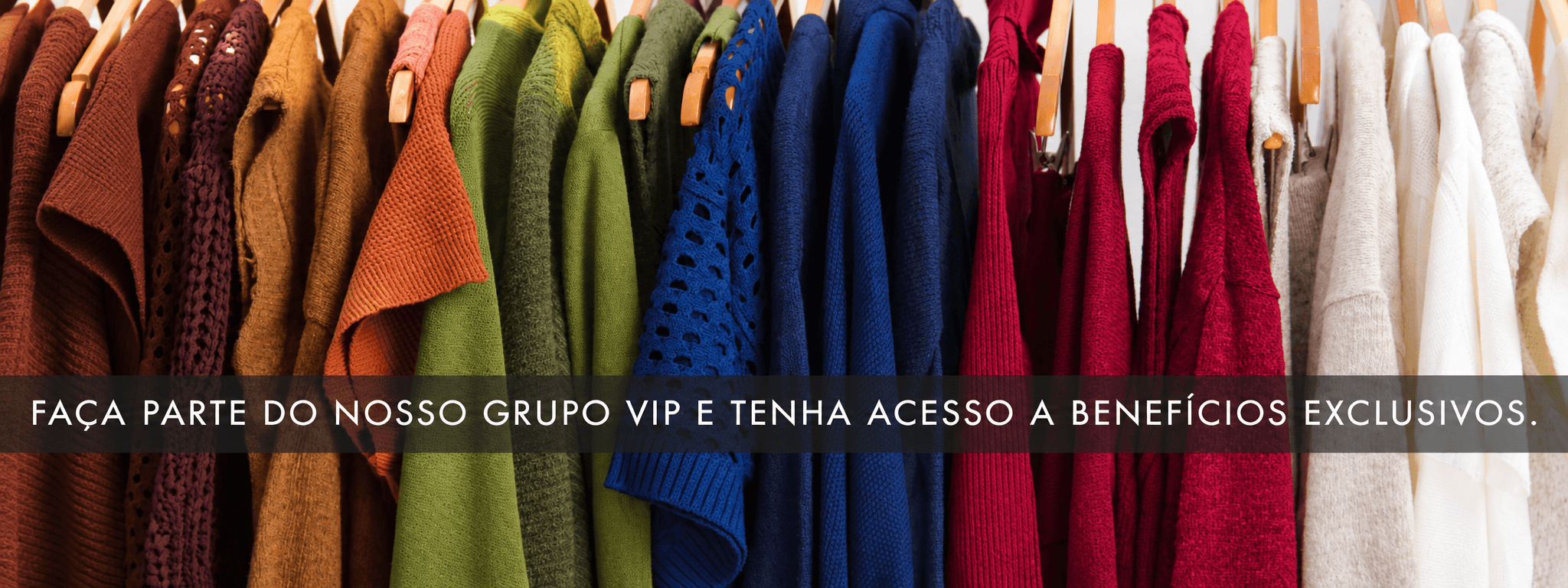 Faça parte do nosso grupo VIP e tenha acesso a benefícios exclusivos