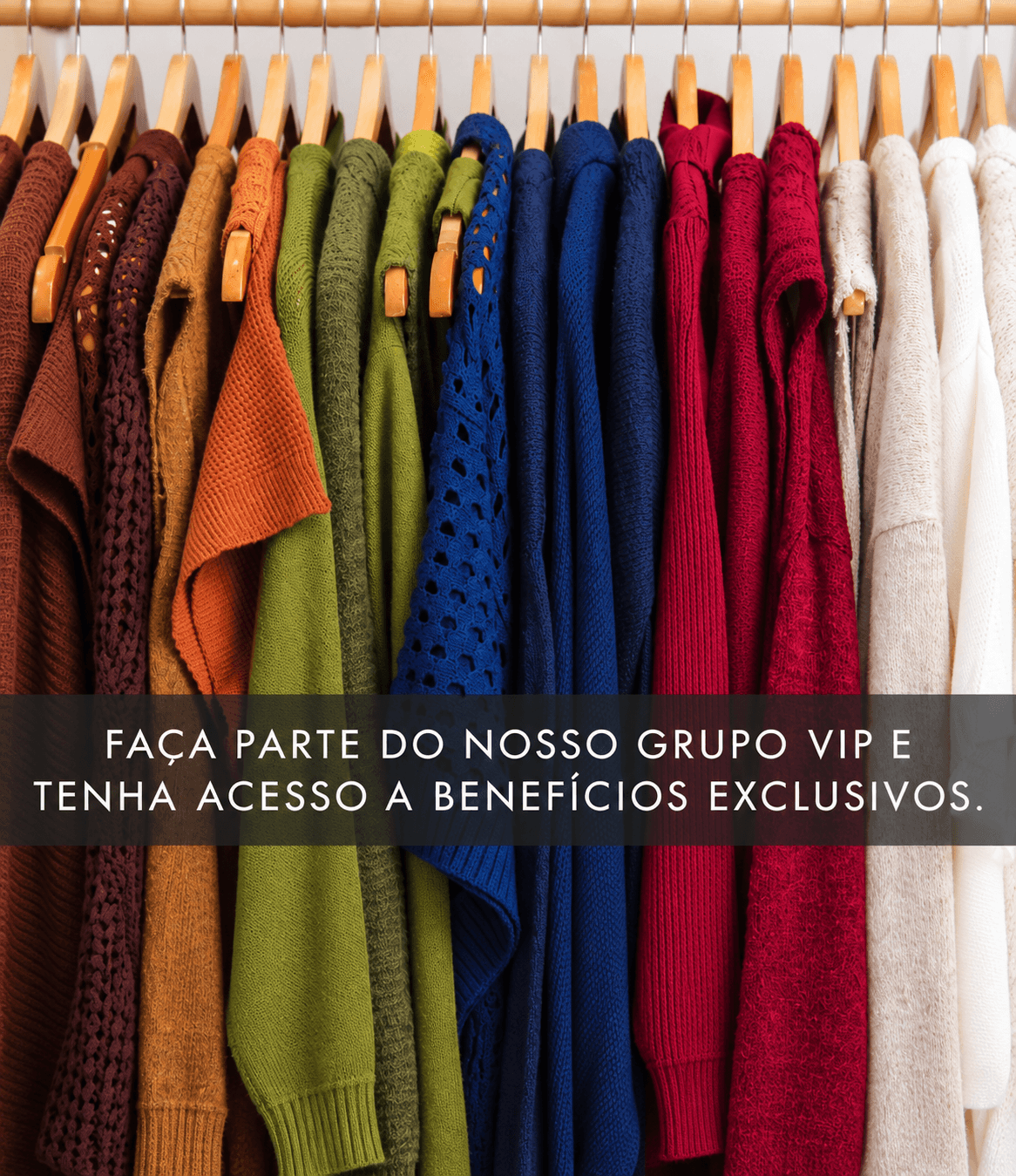Faça parte do nosso grupo VIP e tenha acesso a benefícios exclusivos